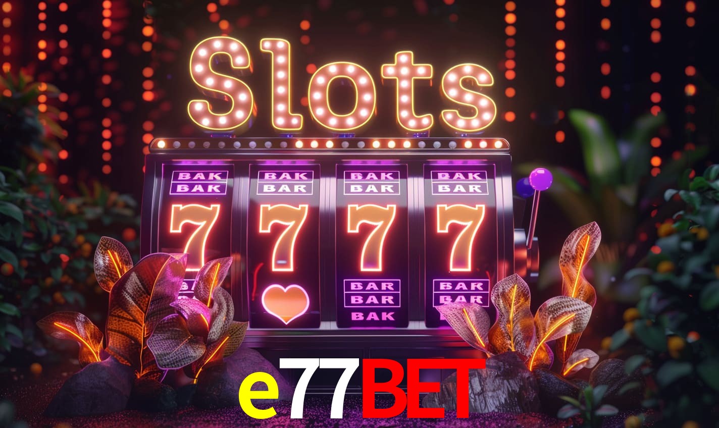 Principais provedores de slots da e77bet - NetEnt, Pragmatic Play, Play'n GO